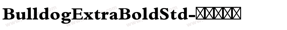 BulldogExtraBoldStd字体转换