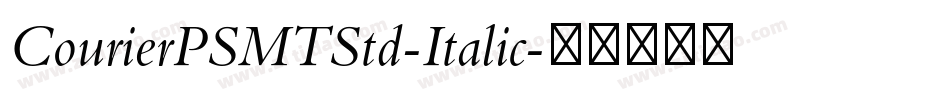 CourierPSMTStd-Italic字体转换
