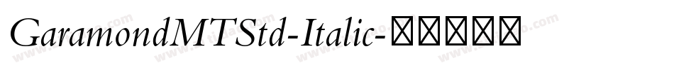 GaramondMTStd-Italic字体转换