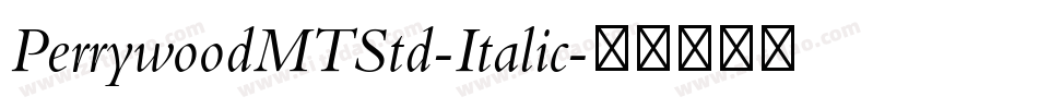PerrywoodMTStd-Italic字体转换
