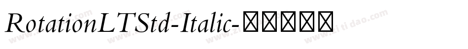 RotationLTStd-Italic字体转换