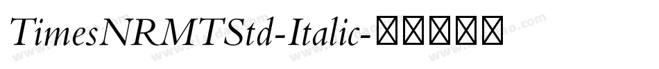 TimesNRMTStd-Italic字体转换