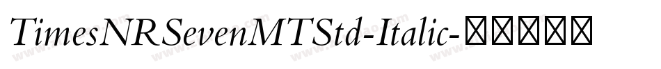 TimesNRSevenMTStd-Italic字体转换