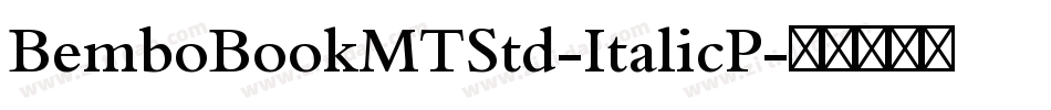 BemboBookMTStd-ItalicP字体转换