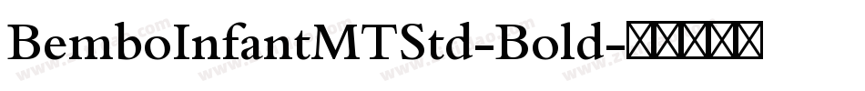 BemboInfantMTStd-Bold字体转换