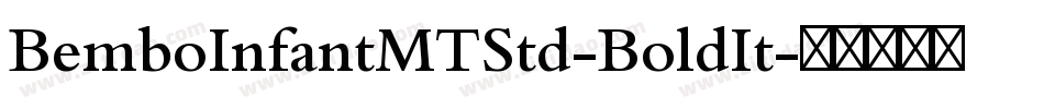 BemboInfantMTStd-BoldIt字体转换
