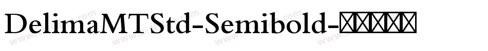 DelimaMTStd-Semibold字体转换