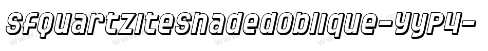 SfQuartziteShadedOblique-YyP4字体转换 SfQuartziteShadedOblique-YyP4字体转换