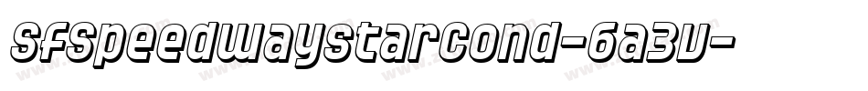 SfSpeedwaystarCond-6a3v字体转换 SfSpeedwaystarCond-6a3v字体转换