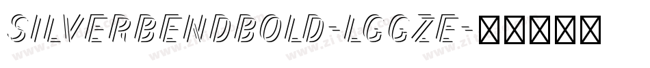 SilverBendBold-lggze字体转换