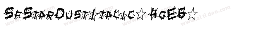 SfStarDustItalic-4gE6字体转换 SfStarDustItalic-4gE6字体转换