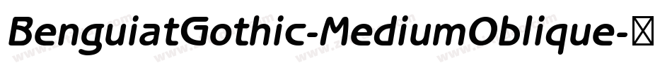 BenguiatGothic-MediumOblique字体转换