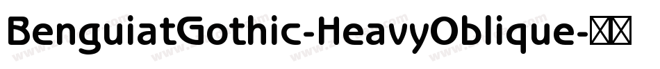 BenguiatGothic-HeavyOblique字体转换