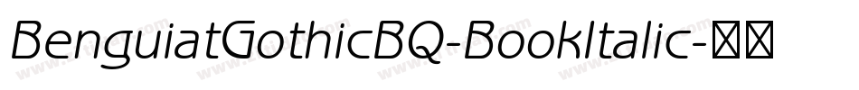 BenguiatGothicBQ-BookItalic字体转换