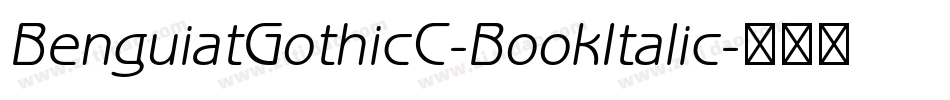 BenguiatGothicC-BookItalic字体转换