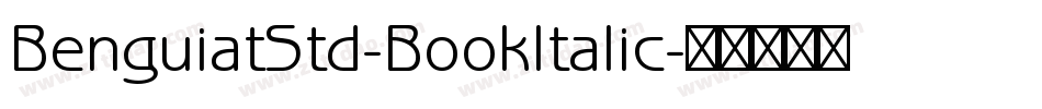 BenguiatStd-BookItalic字体转换
