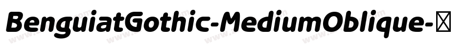 BenguiatGothic-MediumOblique字体转换