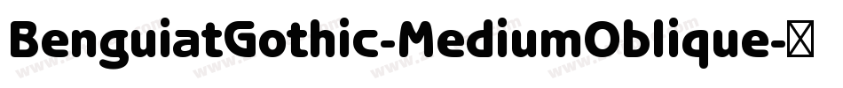 BenguiatGothic-MediumOblique字体转换