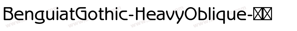 BenguiatGothic-HeavyOblique字体转换