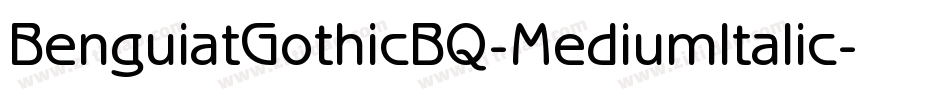 BenguiatGothicBQ-MediumItalic字体转换