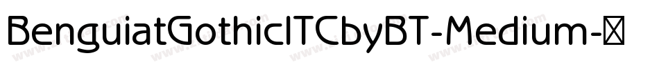 BenguiatGothicITCbyBT-Medium字体转换