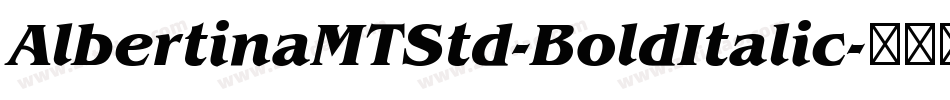 AlbertinaMTStd-BoldItalic字体转换
