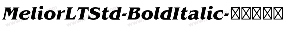 MeliorLTStd-BoldItalic字体转换