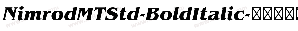 NimrodMTStd-BoldItalic字体转换