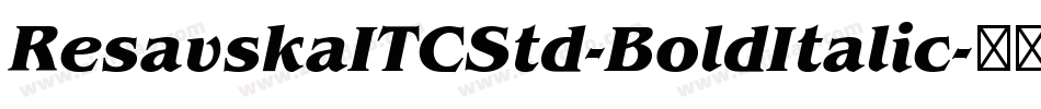 ResavskaITCStd-BoldItalic字体转换