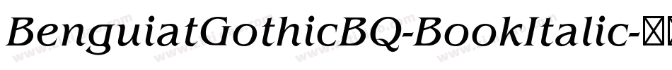 BenguiatGothicBQ-BookItalic字体转换