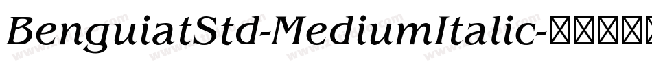 BenguiatStd-MediumItalic字体转换