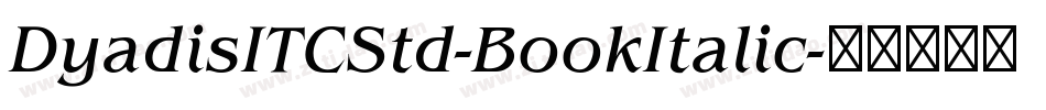DyadisITCStd-BookItalic字体转换