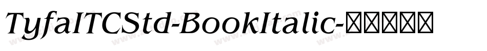 TyfaITCStd-BookItalic字体转换