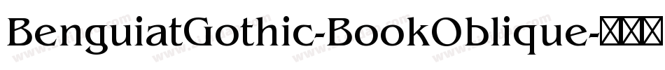 BenguiatGothic-BookOblique字体转换