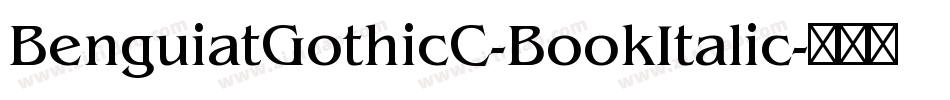 BenguiatGothicC-BookItalic字体转换