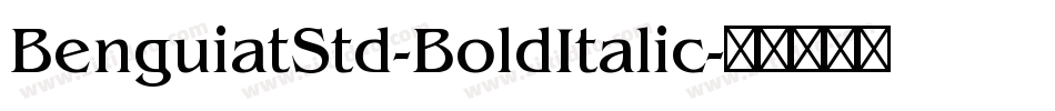 BenguiatStd-BoldItalic字体转换