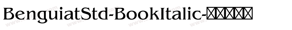 BenguiatStd-BookItalic字体转换