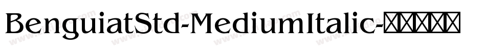 BenguiatStd-MediumItalic字体转换