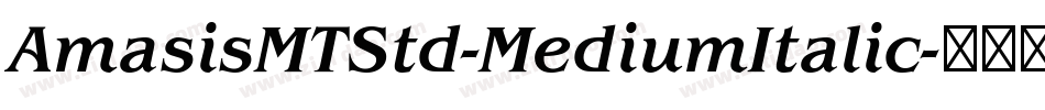 AmasisMTStd-MediumItalic字体转换