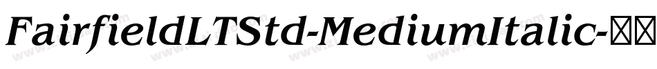 FairfieldLTStd-MediumItalic字体转换