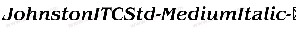 JohnstonITCStd-MediumItalic字体转换