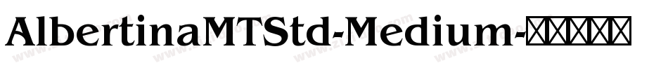 AlbertinaMTStd-Medium字体转换