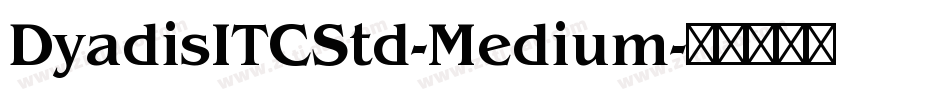 DyadisITCStd-Medium字体转换