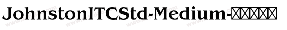 JohnstonITCStd-Medium字体转换
