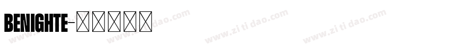 BENIGHTE字体转换
