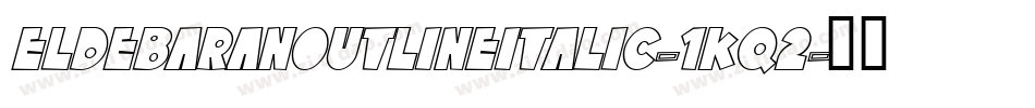 EldebaranOutlineItalic-1Kq2字体转换