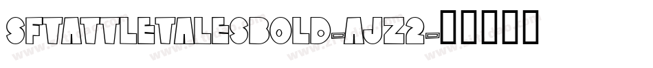 SfTattleTalesBold-AJZ2字体转换