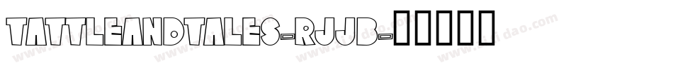 TattleAndTales-rJjB字体转换 TattleAndTales-rJjB字体转换