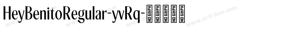 HeyBenitoRegular-yvRq字体转换