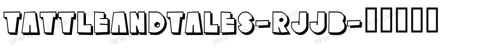 TattleAndTales-rJjB字体转换 TattleAndTales-rJjB字体转换